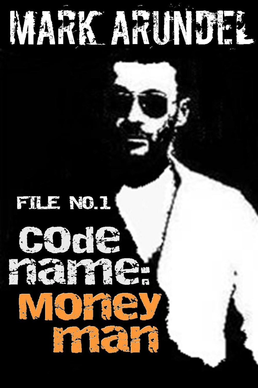 Codename: Moneyman (Codename File Book 1) by Mark Arundel