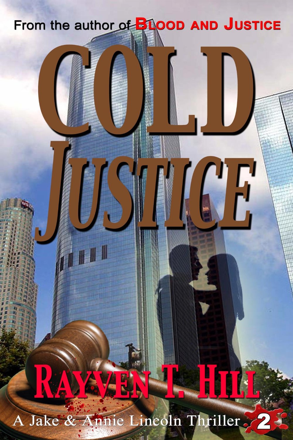 Cold Justice: A Private Investigator Mystery Series (A Jake & Annie Lincoln Thriller Book 2) by Rayven T. Hill