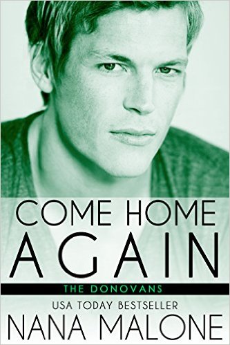 Come Home Again: New Adult Romance (The Donovans Book 1) by Nana Malone