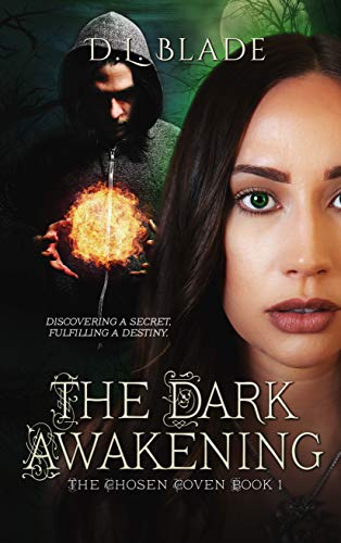 The Dark Awakening: A Paranormal Suspense Novel (The Chosen Coven Book 1) by D.L. Blade