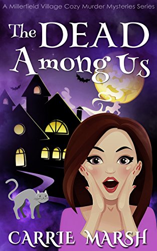 The DEAD Among Us (A Millerfield Village Cozy Murder Mysteries Series) by Carrie Marsh