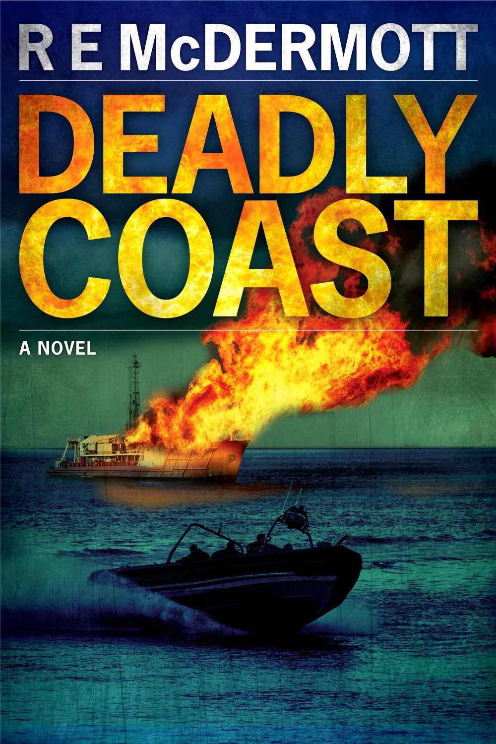 Deadly Coast (A Tom Dugan Novel) by R.E. McDermott