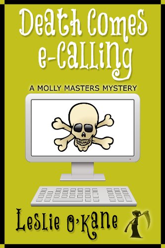 Death Comes eCalling (Book 1, Molly Masters Mysteries) by Leslie O’Kane