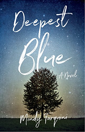 Deepest Blue: A Novel by Mindy Tarquini