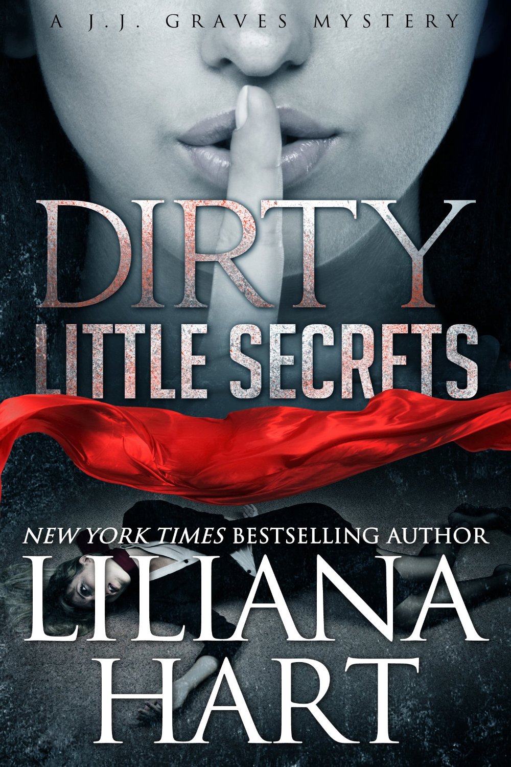 Dirty Little Secrets: A J.J. Graves Mystery (J.J. Graves Mysteries Book 1) by Liliana Hart