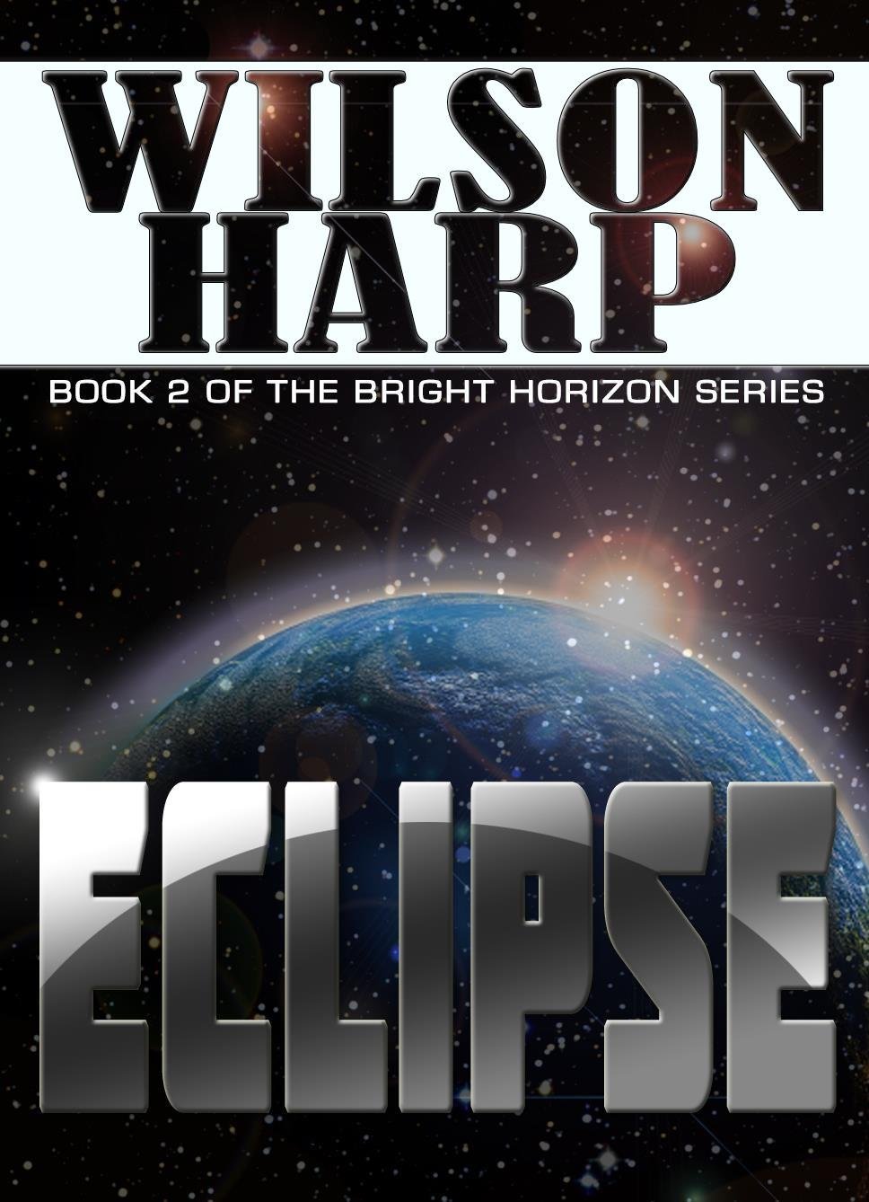 Eclipse (Bright Horizons Book 2) by Wilson Harp