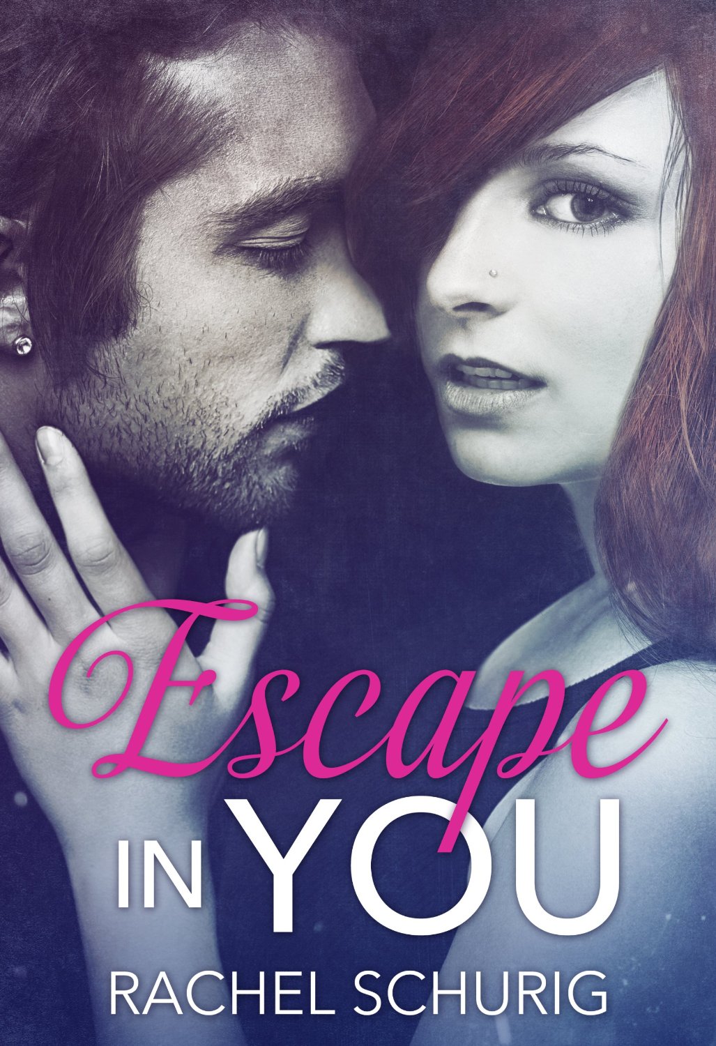 Escape In You by Rachel Schurig