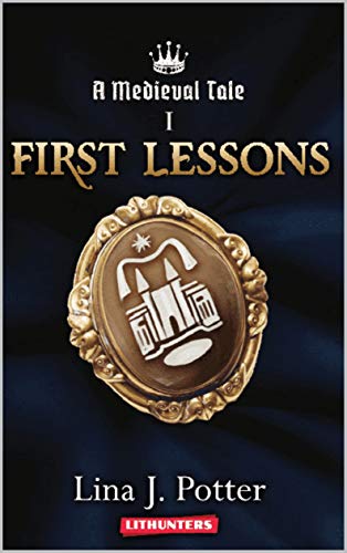 First Lessons: A Strong Woman in the Middle Ages by Lina J. Potter