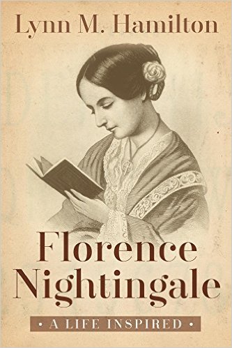 Florence Nightingale: A Life Inspired by Lynn M. Hamilton