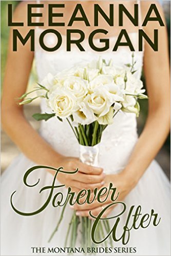 Forever After (Montana Brides, Book 3) by Leeanna Morgan