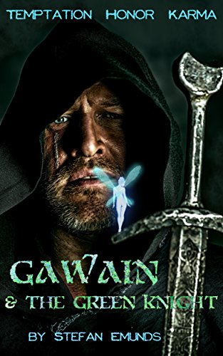 Gawain and the Green Knight: Temptation Karma Honor by Stefan Emunds