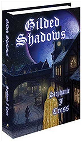 Gilded Shadows by Stephanie J Cress