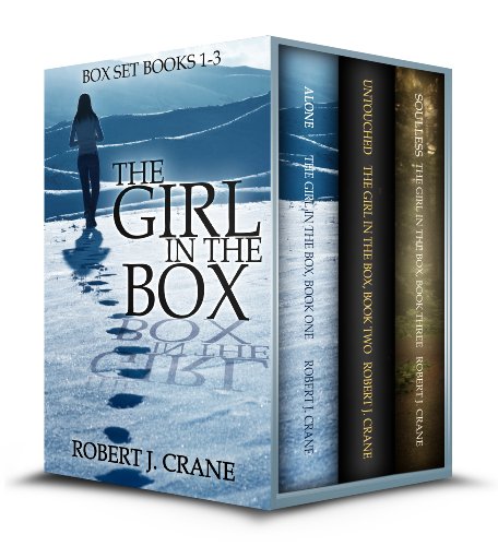 The Girl in the Box Series, Books 1-3 by Robert J. Crane