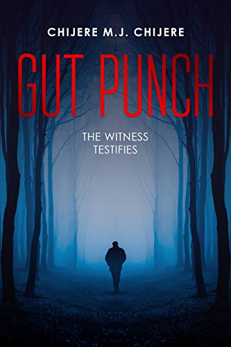 GUT PUNCH by Chijere M.J. Chijere