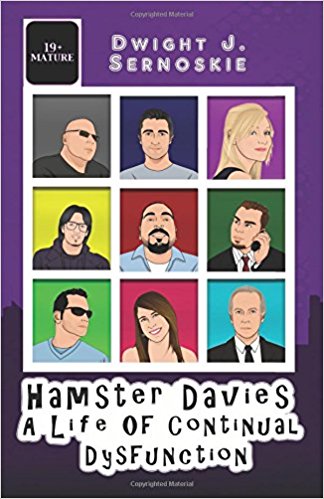 Hamster Davies – A Life of Continual Dysfunction by Dwight Sernoskie