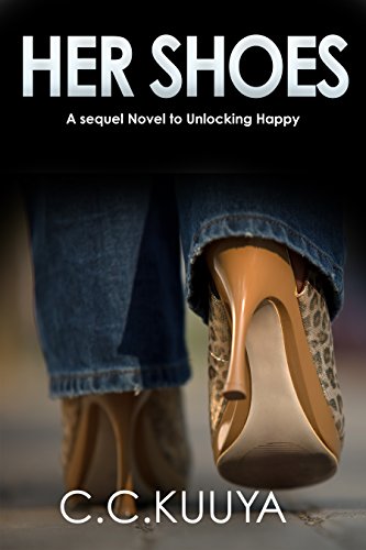 Her Shoes: A nail-biting thriller juxtaposed with romantic comedy by C.C. KUUYA