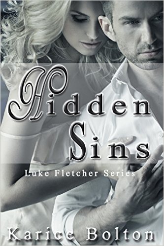 Hidden Sins: A Romantic Suspense (Luke Fletcher Series Book 1) by Karice Bolton