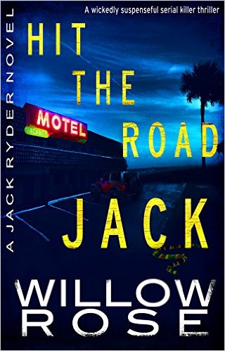 Hit the road Jack (Jack Ryder Book 1) by Willow Rose