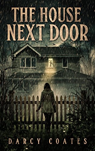 The House Next Door: A Ghost Story by Darcy Coates