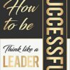 how-to-be-successful-think-like-a-leader photo