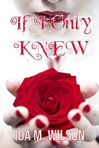 If I Only Knew by Author IDA M Wilson