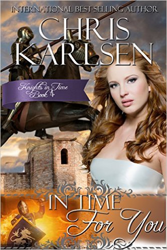 In Time for You (Knights in Time Book 4) by Chris Karlsen