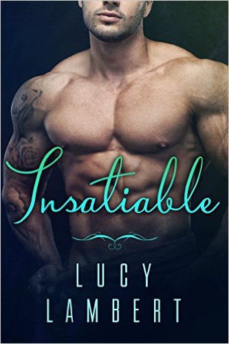 Insatiable: A Billionaire Romance by Lucy Lambert