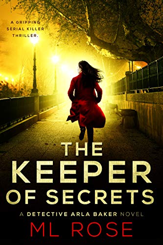 The Keeper of Secrets: A stunning crime thriller with a twist you won’t see coming by M.L Rose