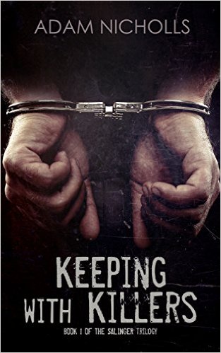 Keeping with Killers (The Salingers Book 1) by Adam Nicholls