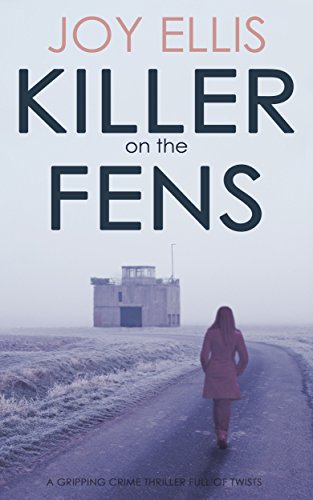 KILLER ON THE FENS a gripping crime thriller full of twists by Joy Ellis