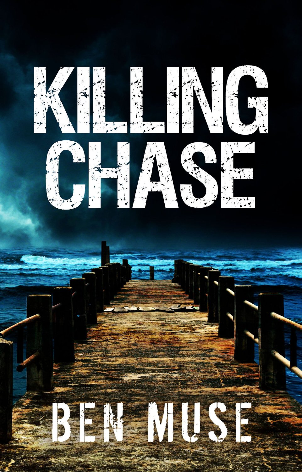 Killing Chase (The Better Off Dead Series Book 1) by Ben Muse