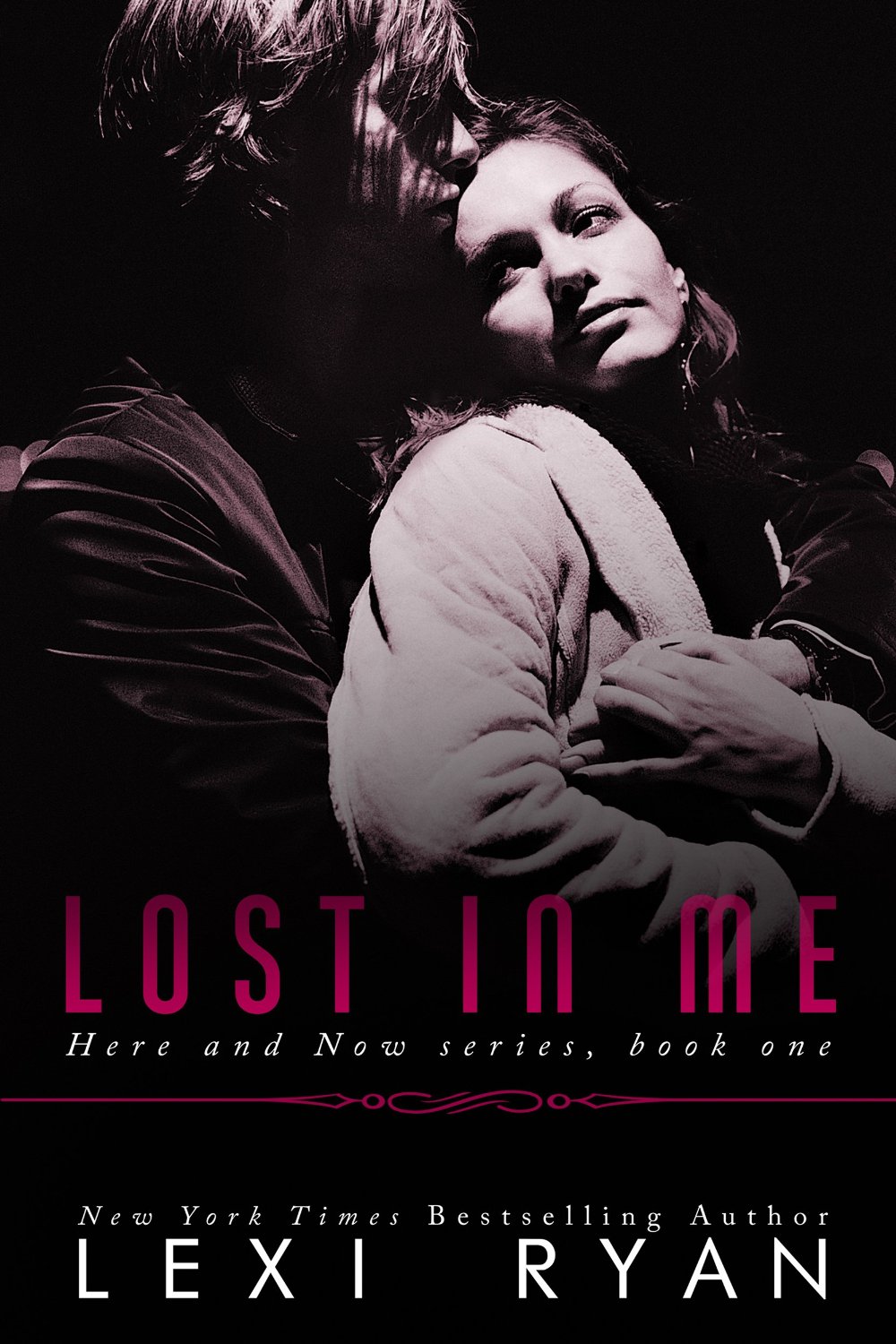Lost in Me (Here and Now Book 1) by Lexi Ryan