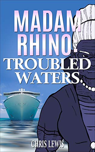 Madam Rhino: Troubled Waters by Chris Lewis