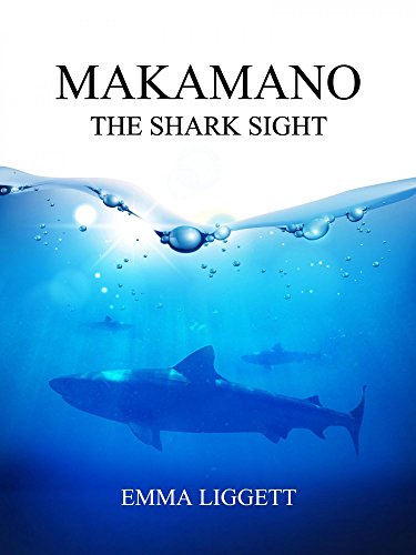 Makamano: The Shark Sight by Emma Liggett