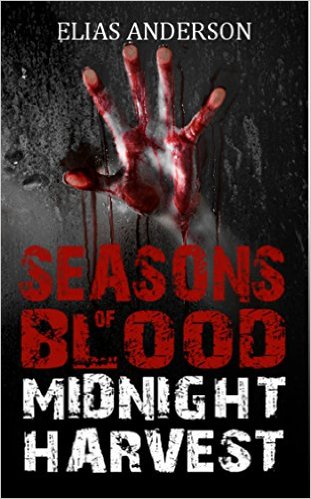 Midnight Harvest (Seasons of Blood #1) by Elias Anderson