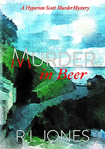 Murder In Beer.: Death has no Answers (Book one of the Hyperion Scott crime series. 3) by R.L. Jones