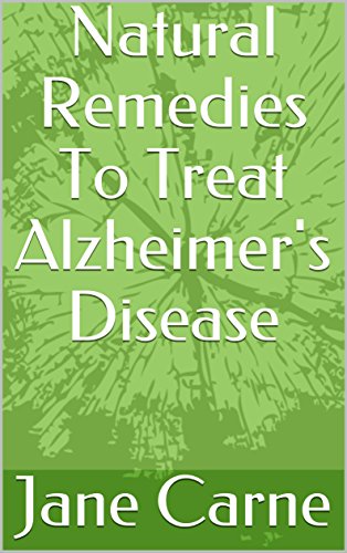 Natural Remedies To Treat Alzheimer’s Disease by Jane Carne