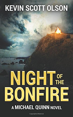 Night of the Bonfire: A Michael Quinn Novel by Kevin Scott Olson