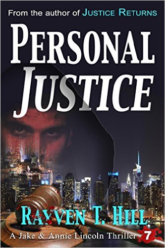 Personal Justice: A Private Investigator Mystery Series (A Jake & Annie Lincoln Thriller Book 7) by Rayven T. Hill