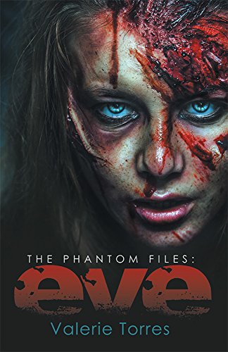 The Phantom Files: Eve by Valerie Torres
