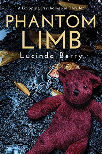 Phantom Limb: A Gripping Psychological Thriller by Lucinda Berry