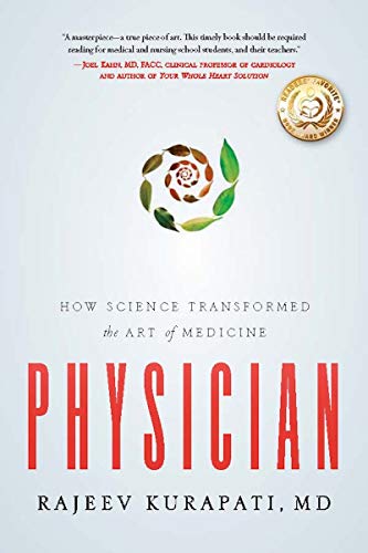 Physician: How Science Transformed the Art of Medicine by Rajeev Kurapati
