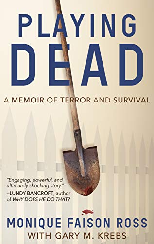 PLAYING DEAD: A Memoir of Terror and Survival by Faison Ross, Monique and Gary M. Krebs