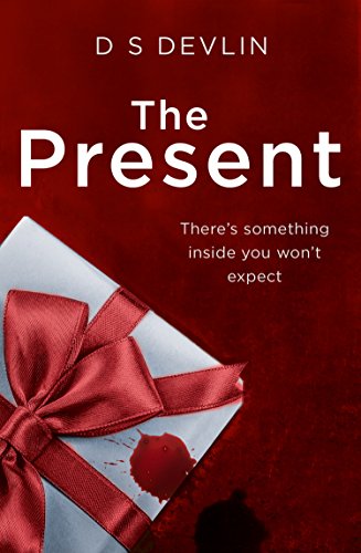 The Present: The must-read Christmas Crime for 2017 by D S Devlin