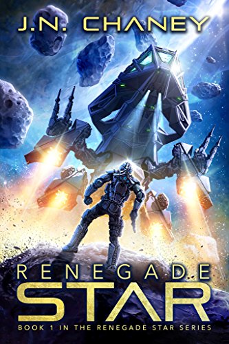 Renegade Star: An Intergalactic Space Opera Adventure by J.N. Chaney