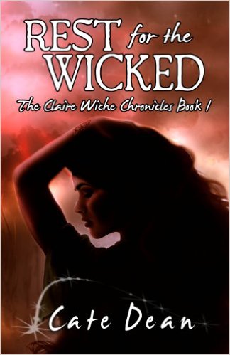 Rest For The Wicked – The Claire Wiche Chronicles Book 1 by Cate Dean