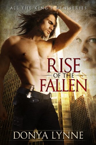 Rise of the Fallen (All the King’s Men Book 1) by Donya Lynne
