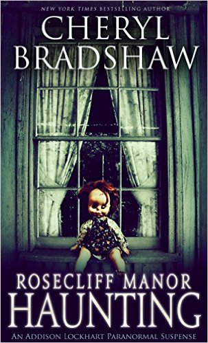 Rosecliff Manor Haunting (Addison Lockhart Book 2) by Cheryl Bradshaw