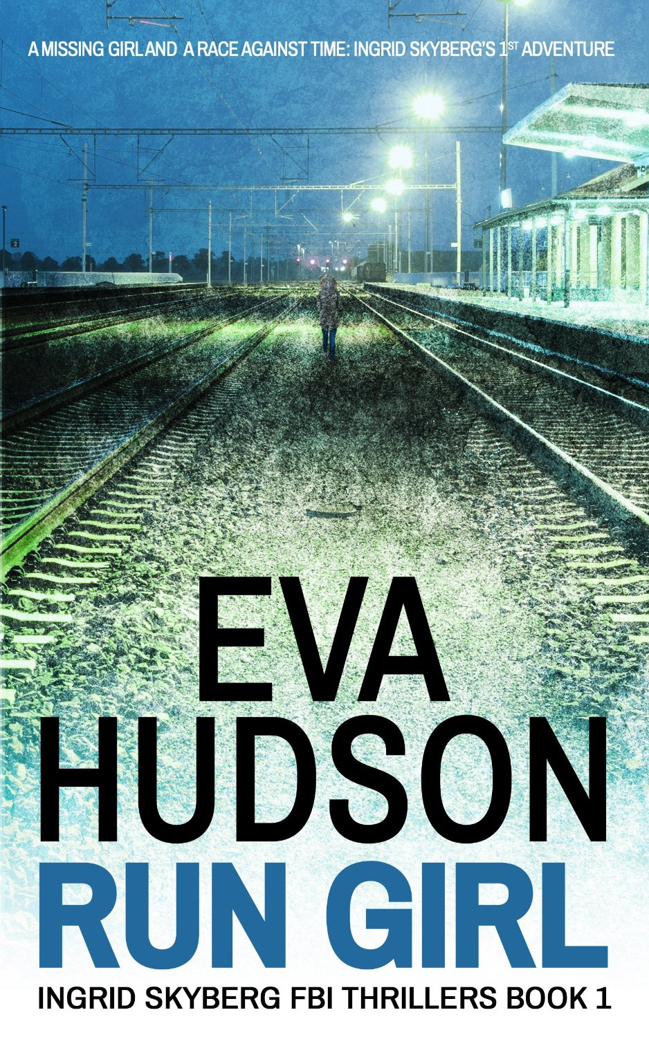 Run Girl (Ingrid Skyberg FBI Thrillers Book 1) by Eva Hudson