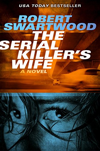 The Serial Killer’s Wife by Robert Swartwood